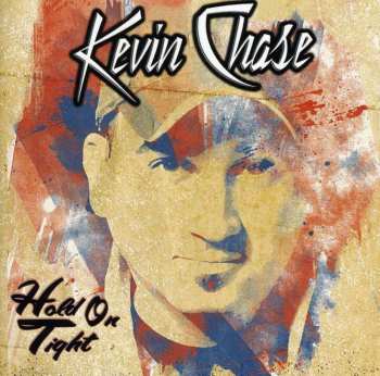 CD Kevin Chase: Hold On Tight 431787