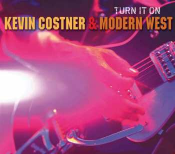 Album Kevin Costner & Modern West: Turn It On