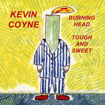 Album Kevin Coyne: Burning Head & Tough And Sweet