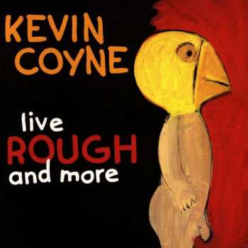 CD Kevin Coyne: Live Rough And More 435623