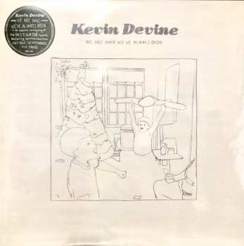 LP Kevin Devine: We Are Who We've Always Been LTD | CLR 317913