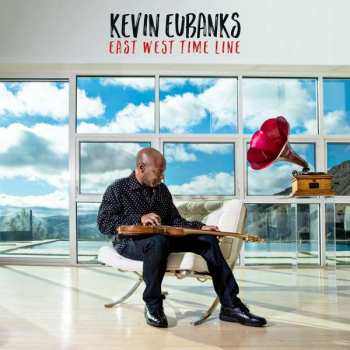 Album Kevin Eubanks: East West Time Line