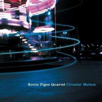 Album Kevin Figes Quartet: Circular Motion
