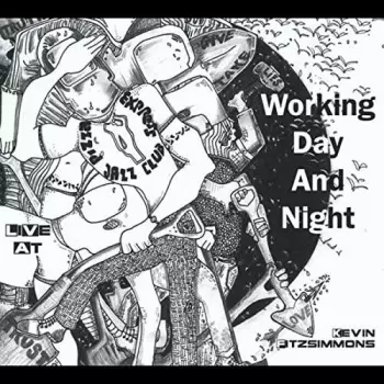 Kevin Fitzsimmons: Working Day And Night - Live At Pizza Express Jazz Club