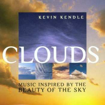 Album Kevin Kendle: Clouds (Music Inspired By The Beauty Of The Sky)