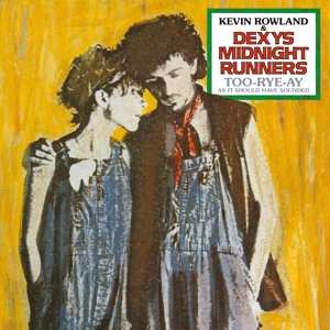 CD Kevin Rowland: Too-Rye-Ay (As It Should Have Sounded) 383489