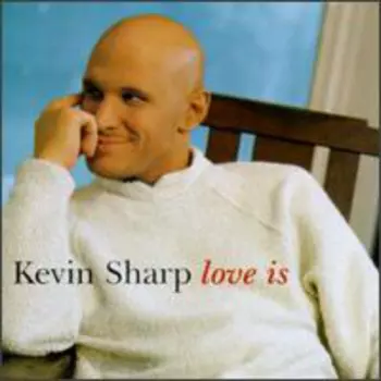 Kevin Sharp: Love Is