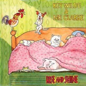 Key Wilde & Mr Clarke: Rise And Shine