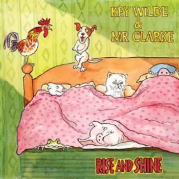 Key Wilde & Mr Clarke: Rise And Shine