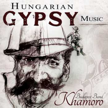 Album Khamoro Budapest Band: Hungarian Gypsy Music