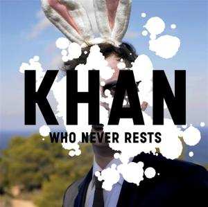 Album Khan: Who Never Rests