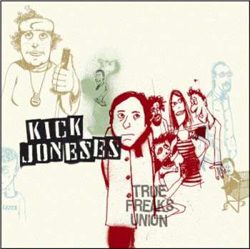 Album Kick Joneses: True Freaks Union