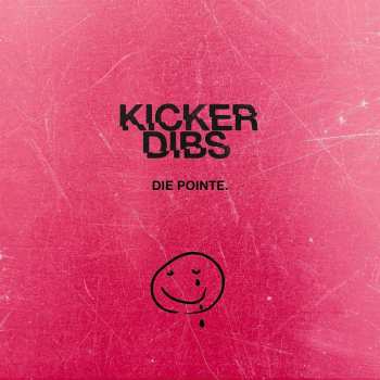 Album Kicker Dibs: Die Pointe