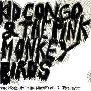 Album Kid Congo & The Pink Monkey Birds: 7-bruce Juice