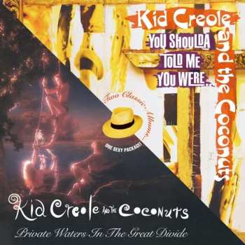 Album Kid Creole And The Coconuts: Private Waters In The Great Divide / You Shoulda Told Me You Were...