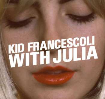 Album Kid Francescoli: With Julia