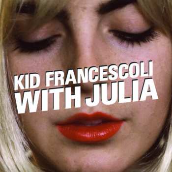 LP Kid Francescoli: With Julia 270038