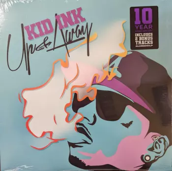 Kid Ink: Up & Away - 10 Year Anniversary