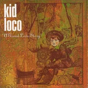 Kid Loco: A Grand Love Story