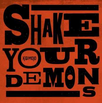 Album Kid Mojo: Shake Your Demons