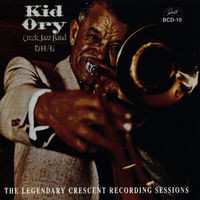 CD Kid Ory And His Creole Jazz Band: 1944/45: The Legendary Crescent Recording Sessions 256750