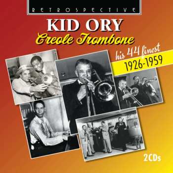 Album Kid Ory: Creole Trombone: Hiss 44 Finest
