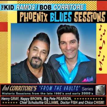 Album Kid Ramos: The Kid Ramos / Bob Corritore Phoenix Blues Sessions