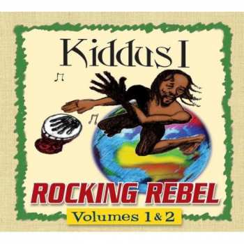 Album Kiddus I: Rocking Rebel Volumes 1 & 2