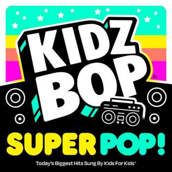 Album Kidz Bop Kids: Kidz Bop Super POP!