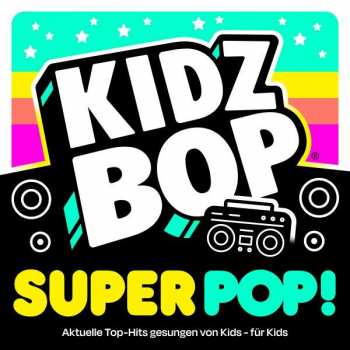 CD Kidz Bop Kids: Kidz Bop Super POP! 483104
