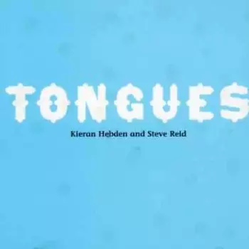 Kieran Hebden: Tongues