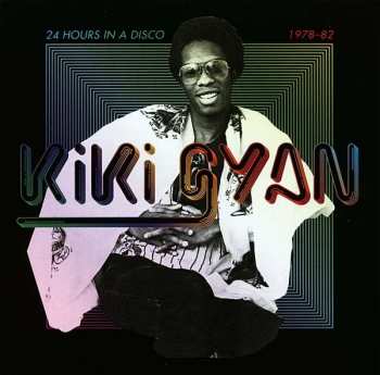 Album Kiki Gyan: 24 Hours In A Disco 1978-82