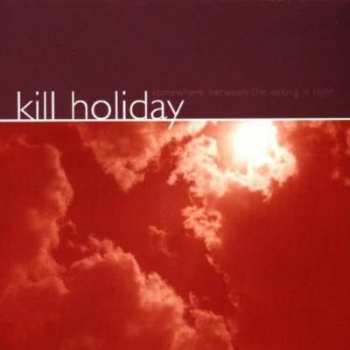 CD Kill Holiday: Somewhere Between The Wrong Is Right 250766