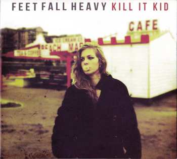 Album Kill It Kid: Feet Fall Heavy