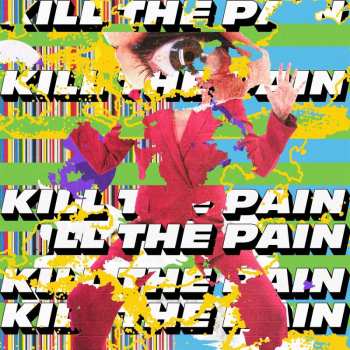 LP Kill The Pain: Kill The Pain 521676