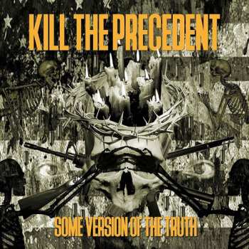 Album Kill The Precedent: Some Version Of The Truth