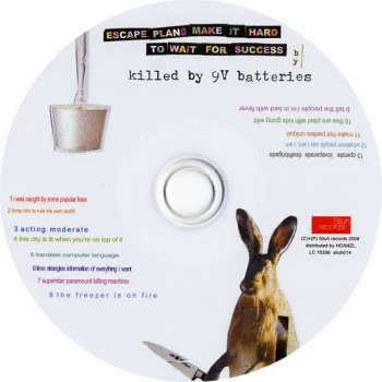 CD Killed By 9V Batteries: Escape Plans Make It Hard To Wait For Success 270749