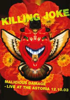 Album Killing Joke: Malicious Damage - Live At The Astoria 12.10.03