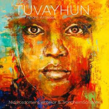 Album Kim Andre Arnesen: Tuvayhun - Beatitudes For A Wounded World