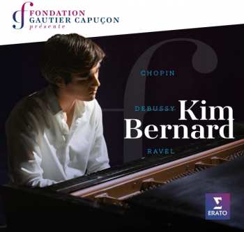 Album Kim Bernard: Kim Bernard - Chopin / Debussy / Ravel