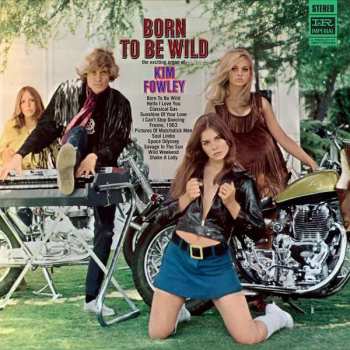 Album Kim Fowley: Born To Be Wild