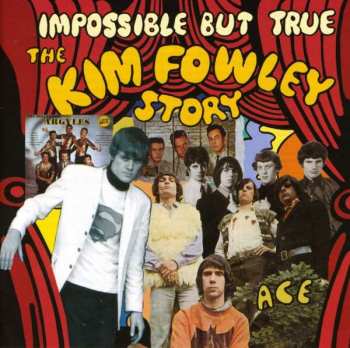 Album Kim Fowley: Impossible But True: The Kim Fowley Story