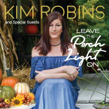 Album Kim Robins & Special Guests: Leave The Porch Light On