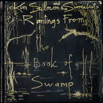 Album Kim Salmon And The Surrealists: Rantings From The Book Of Swamp