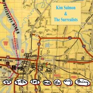 Album Kim Salmon And The Surrealists: Ya Gotta Let Me Do My Thing