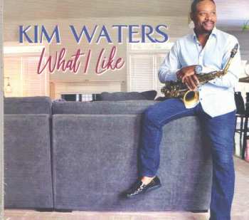 Album Kim Waters: What I Like