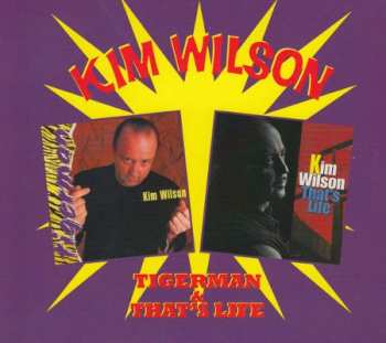 Kim Wilson: Tigerman / That's Life 