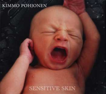 Album Kimmo Pohjonen: Sensitive Skin