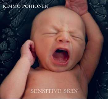 CD Kimmo Pohjonen: Sensitive Skin 530971