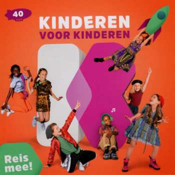 Album Kinderen voor Kinderen: 40 - Reis Mee!